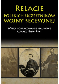Relacje polskich uczestników wojny secesyjnej