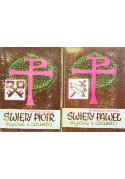 Święty Piotr/ Święty Paweł/ życie i dzieło