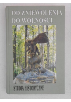 Od zniewolenia do wolności