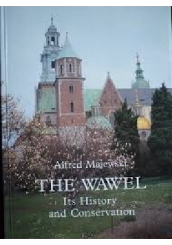 The Wawel Its History and Conservation