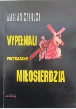 Wypełniali przykazanie miłosierdzia