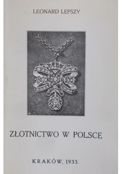 Złotnictwo w Polsce Reprint z 1933 r.