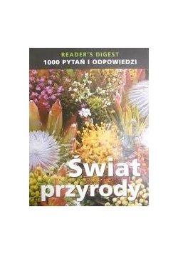 Świat przyrody. 1000 pytań i odpowiedzi