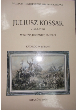 Juliusz Kossak (1824-1899) katalog wystawy