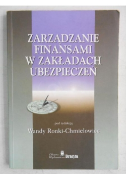 Ronka-Chmielowiec Wanda (red.) - Zarządzanie finansami w zakładach ubezpieczeń
