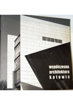 Współczesna architektura Katowic