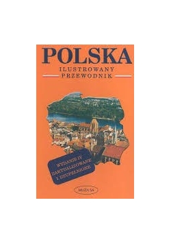 Polska. Ilustrowany przewodnik