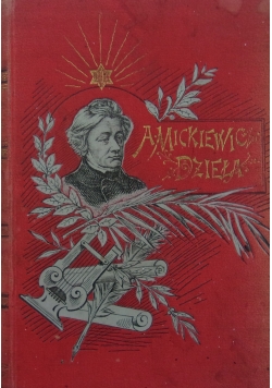 Dzieła Adama Mickiewicza, 1893r.
