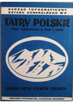 Tatry Polskie mapa topograficzna w skali 1 : 10 000 Dolina pięciu stawów Polskich