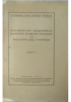 Wydawnictwo Okręgowego Komitetu Ochrony Przyrody na Wielkopolskę i Pomorze, zeszyt 8, 1938r