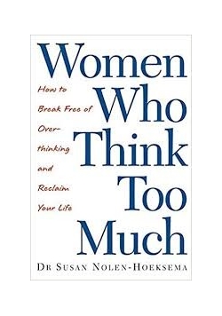 Women Who Think Too Much
