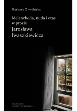 Melancholia, nuda i czas w prozie Jarosława Iwaszkiewicza