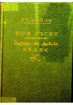Dom pychy / Żegluga na jachcie Snark 1949 r.