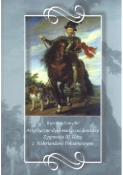 Artystyczno-dyplomatyczne kontakty Zygmunta III Wazy z Niderlandami Południowymi