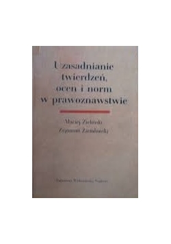 Uzasadnienie twierdzeń ocen i norm w prawoznawstwie