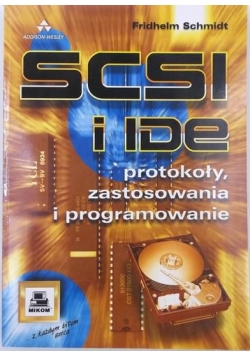 SCSI i IDE. Protokoły, zastosowania i programowanie