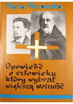 Opowieść o człowieku który wybrał większą wolność