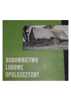 Budownictwo ludowe Opolszczyzny