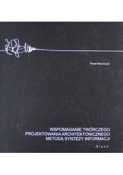 Wspomaganie twórczego projektowania architektonicznego metodą syntezy informacji
