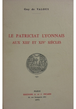 Le Patriciat Lyonnais Aux XIII et XIV siecles