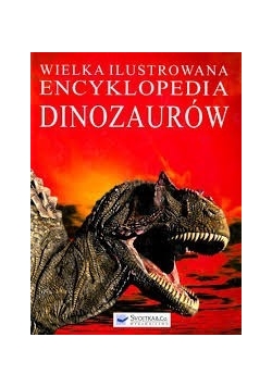 Wielka Ilustrowana Encyklopedia Dinozaurów