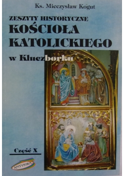 Zeszyty historyczne kościoła katolickiego w Kluczborku X