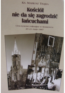 Kościół nie da się zagrodzić łańcuchami