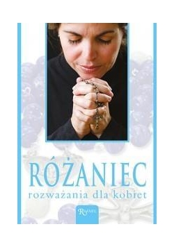 Różaniec rozważania dla kobiet