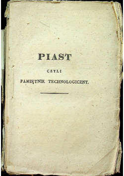 Piast czyli pamiętnik technologiczny Tom XVI 1830 r.