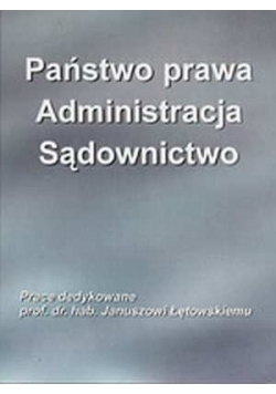 Państwo prawa , administracja , sądownictwo