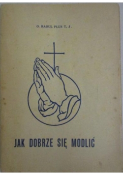 Jak dobrze się modlić?, 1947 r.