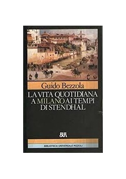 La vita quotidiana a milano ai tempi di stendhal