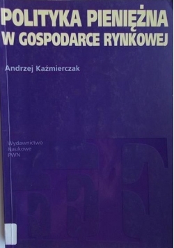 Polityka pieniężna w gospodarce rynkowej
