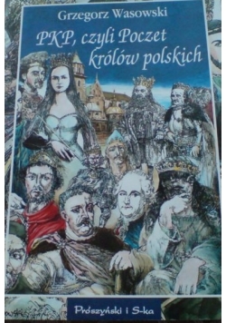PKP,czyli poczet królów polskich
