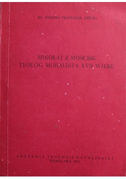 Mikołaj z Mościsk Teolog Moralista XVII wieku