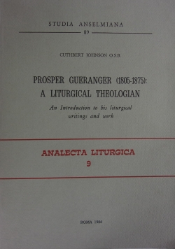 Prosper Gueranger (1805-1875): A Liturgical Theologian