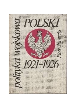 Polityka wojskowa Polski 1921-1926