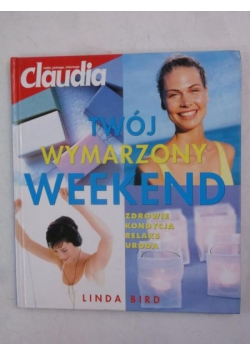 Twój wymarzony weekend