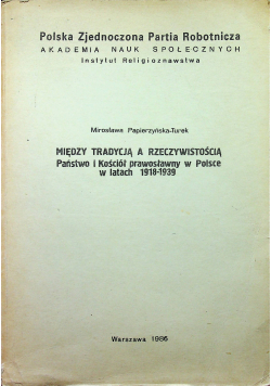 Między tradycją a rzeczywistością państwo i kościół prawosławny w Polsce w latach 1918 1939