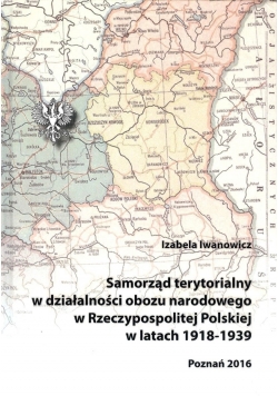 Samorząd terytorialny w działalności obozu narodowego w Rzeczypospolitej Polskiej w latach 1918  1939