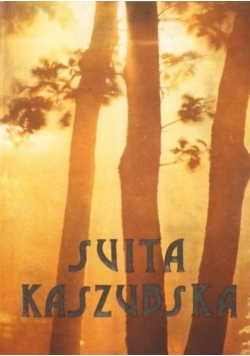 Suita kaszubska Reportaże o ziemi i ludziach
