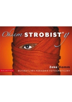 Okiem Strobisty Błyskotliwy Poradnik Fotograficzny