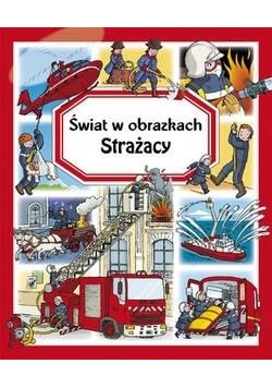 Strażacy. Świat w obrazkach