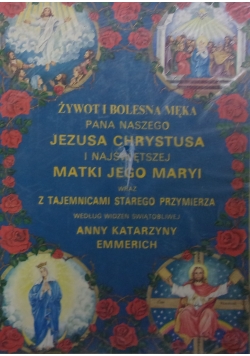 Żywot i bolesna męka Pana Naszego Jezusa Chrystusa i Najświętszej Matki Jego Maryi, Tom II