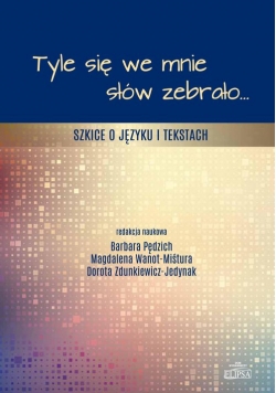 Tyle się we mnie słów zebrało...