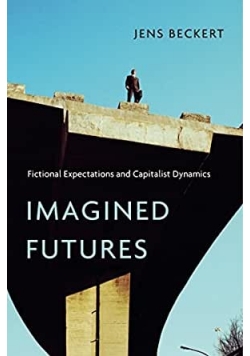 Imagined Futures Fictional Expectations and Capitalist Dynamics