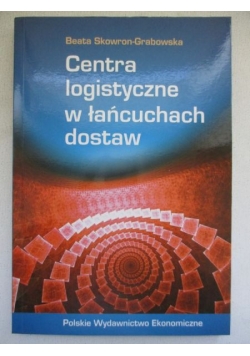 Centra logistyczne w łańcuchach dostaw