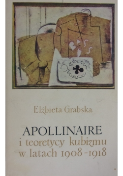 Apollinaire i teoretycy kubizmy w latach 1908-1917