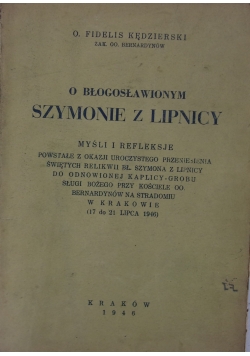 O Błogosławiony Szymonie z Lipnicy, 1946 r.