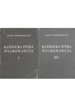 Katolicka Etyka Wychowawcza ,zestaw 2 książek